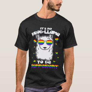 Het is geen probleem lama om anders te zijn LGBT R T-shirt