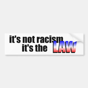 het is geen racisme . bumpersticker