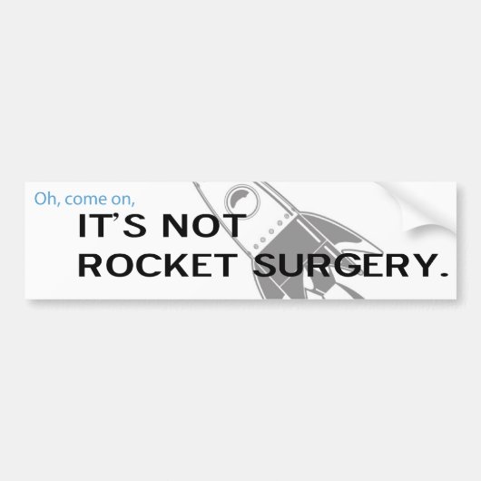 Het is geen raket sugery bumpersticker (Voorkant)