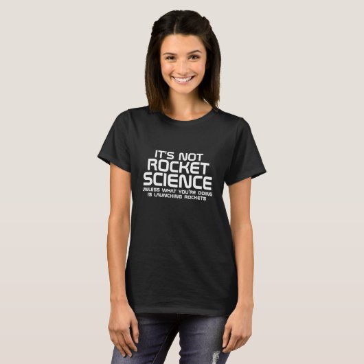 Het is geen Rocket Science T-shirt (Voorkant volledig)
