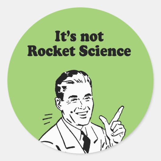HET IS GEEN ROCKET WETENSCHAP RONDE STICKER (Voorkant)