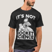 HET IS GEEN ROCKET WETENSCHAP T-SHIRT (Voorkant)