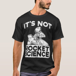 HET IS GEEN ROCKET WETENSCHAP T-SHIRT