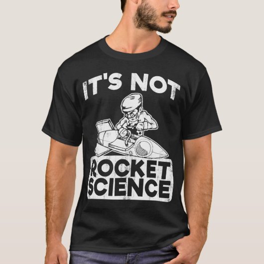 HET IS GEEN ROCKET WETENSCHAP T-SHIRT (Voorkant)