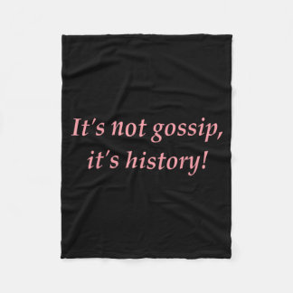 Het is geen roddel, het is geschiedenis Theehumor Fleece Deken