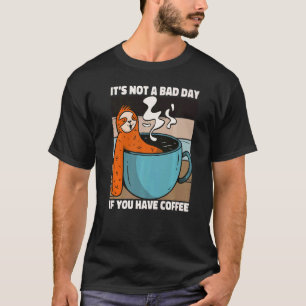 Het Is Geen Slecht Dag Als Je Een Koffie Zegt Luia T-shirt