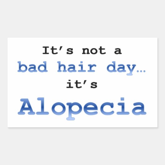 Het is geen slechte haardag, het is Alopecia. Rechthoekige Sticker (Voorkant)