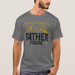 Het is geen slechte lichaam het is een vaderfiguur t-shirt
