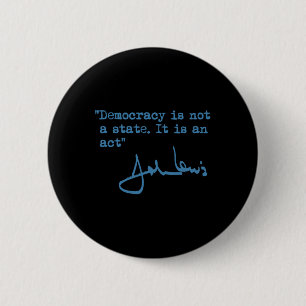 Het is geen staat. Het is een daad. - John Lewis Ronde Button 5,7 Cm