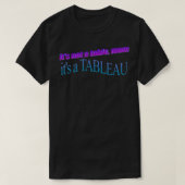 het is geen tafelmoeder itx27s een TABLEAU T-shirt (Design voorkant)