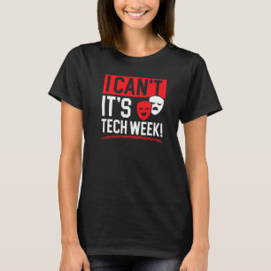Het is geen Tech Week Broadway Stage Performer 1 T-shirt