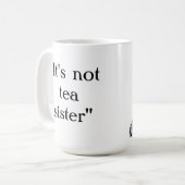 Het is geen theezus koffiemok (Voorkant links)