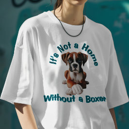 Het is geen thuis zonder een Boxer T-shirt