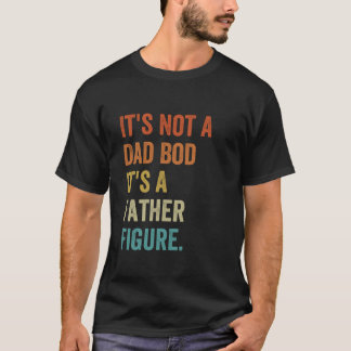 Het is geen vader lichaam het is een vader figuur t-shirt