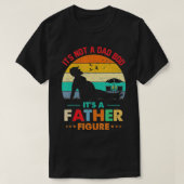 Het is geen vader, maar een vader die een vaderdag t-shirt (Design voorkant)