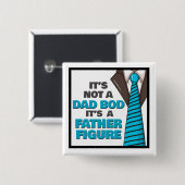 Het is geen vader, maar een vader. vierkante button 5,1 cm (Voorkant /achterkant)