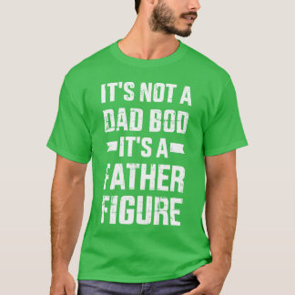 Het is geen vaderlijk lichaam, het is een vader vo t-shirt