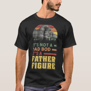 Het is geen vaderlijk lichaam, het is een vaderfig t-shirt