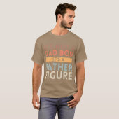 Het is geen vaderlijk lichaam Het is een vaderfigu T-shirt (Voorkant volledig)
