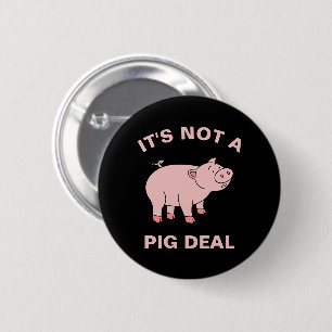 Het is geen Varkensdeaal Funny Farming Animal Pigg Ronde Button 5,7 Cm