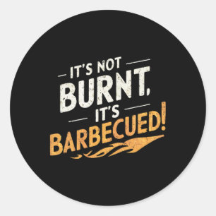 Het is geen verbrand grappig BBQ Ronde Sticker