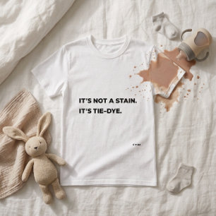 "Het is geen vlek. Het is Tie-Dye. Grappig T-shirt