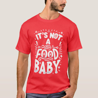 Het is geen voedsel baby grappig t-shirt