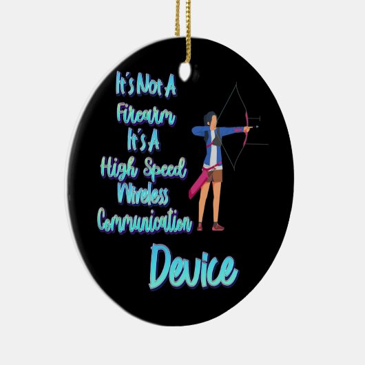 Het is geen vuurwapenboogschieten. keramisch ornament (Rechts)