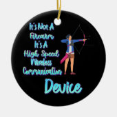 Het is geen vuurwapenboogschieten. keramisch ornament (Voorkant)