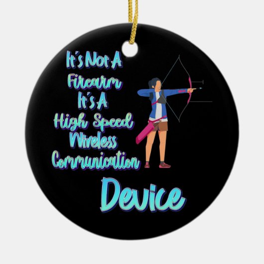 Het is geen vuurwapenboogschieten. keramisch ornament (Voorkant)