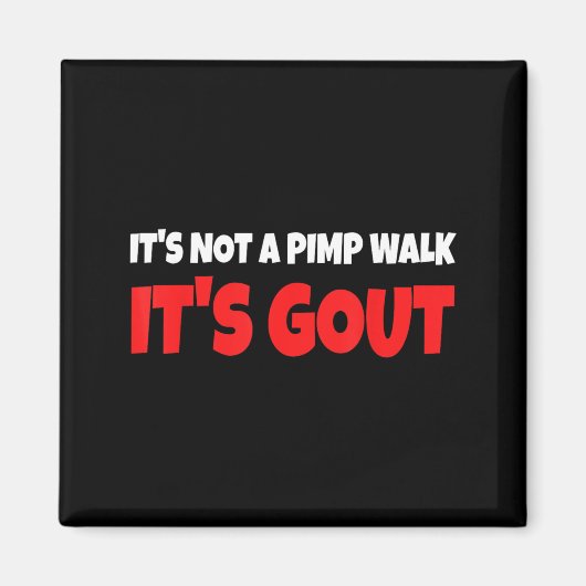 Het Is Geen Wandeling Het Is Jicht Grappig Magneet (Voorkant)