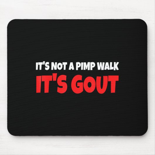Het is geen wandeling het is jicht Grappig Muismat (Voorkant)