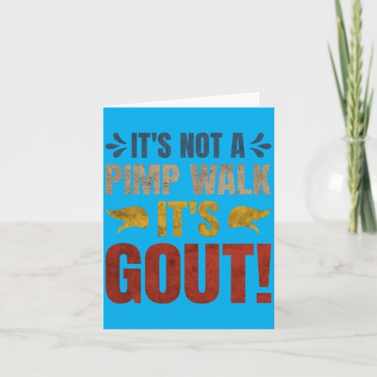 Het is geen wandeling, het is jicht Grappig ontwer Kaart (Voorkant)