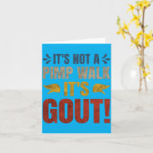 Het is geen wandeling, het is jicht Grappig ontwer Kaart (Gele Bloem)