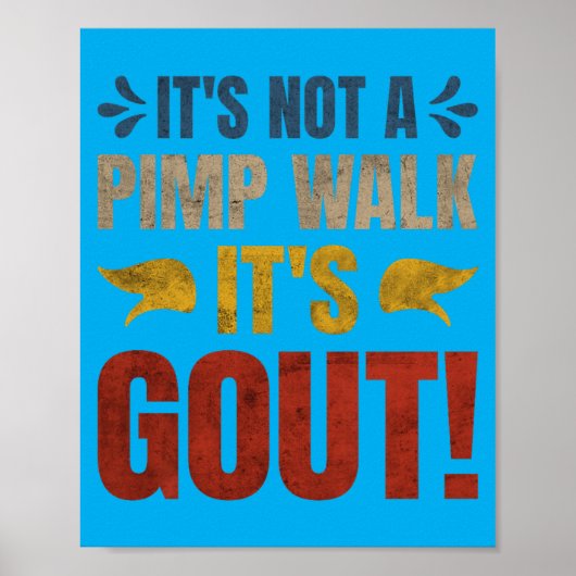 Het is geen wandeling het is jicht Grappig ontwerp Poster (Voorkant)
