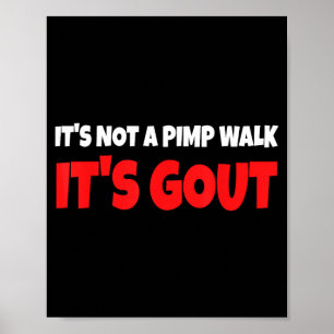 Het is geen wandeling het is jicht Grappig Poster