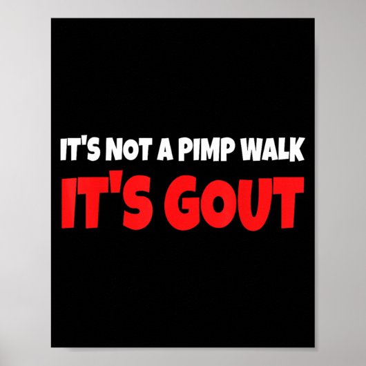 Het is geen wandeling het is jicht Grappig Poster (Voorkant)