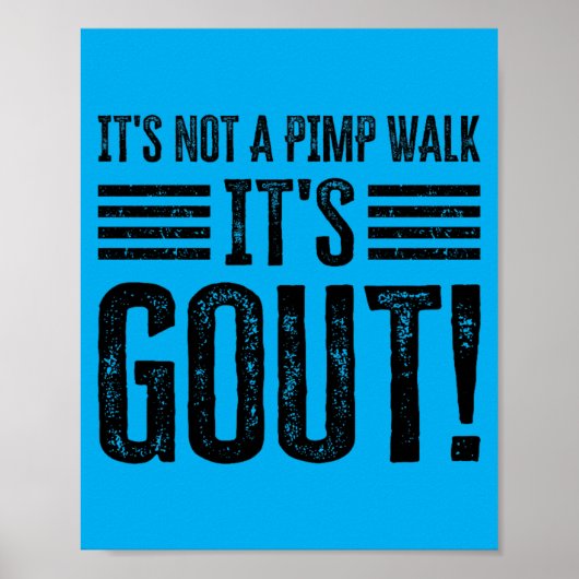 Het Is Geen Wandeling Het Is Jicht Grappig Poster (Voorkant)