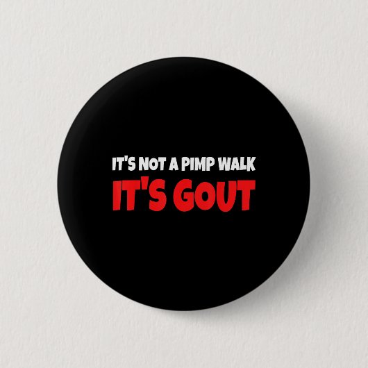 Het Is Geen Wandeling Het Is Jicht Grappig Ronde Button 5,7 Cm (Voorkant)