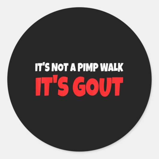 Het is geen wandeling het is jicht Grappig Ronde Sticker (Voorkant)