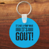Het Is Geen Wandeling Het Is Jicht Grappig Sleutelhanger (Voorkant)