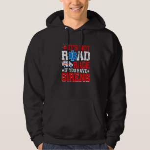 Het is geen wegras als je EMT EMS Paramedic hebt Hoodie