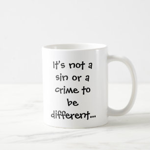 Het is geen zonde of misdaad om anders te zijn... koffiemok