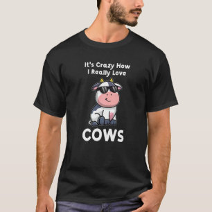 Het Is Gek Hoe Ik Echt van Koeien Koeienhouderij H T-shirt