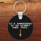Het is gevaarlijk om alleen dit Sleutelhanger te n (Voorkant)