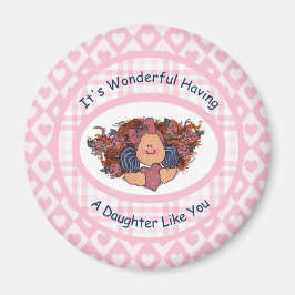 Het is geweldig om een dochter als jij te hebben magneet