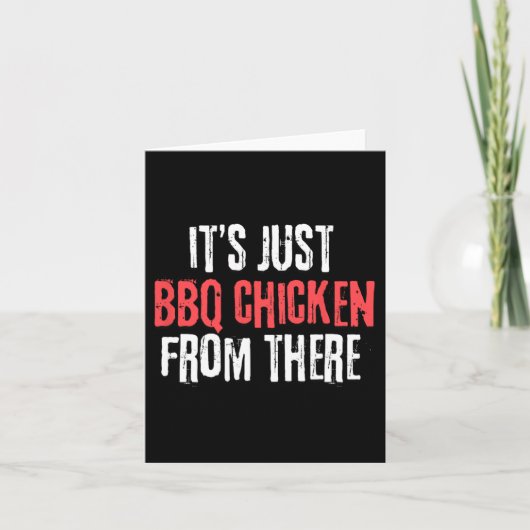 Het is gewoon barbecuekip van daar meme kaart (Voorkant)