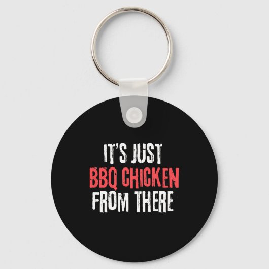 Het is gewoon barbecuekip van daar meme sleutelhanger (Voorkant)