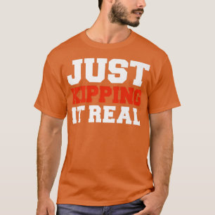 Het is gewoon een echte Gym Motivation Workout Fit T-shirt