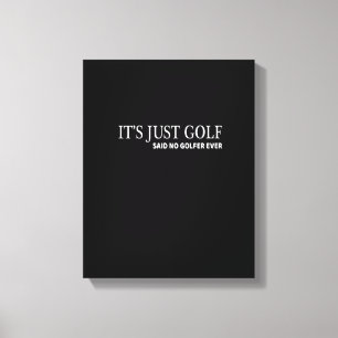 Het is gewoon Golf T-shirt voor Golfers Funny Golf Canvas Afdruk